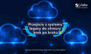 Z systemu legacy do chmury krok po kroku
