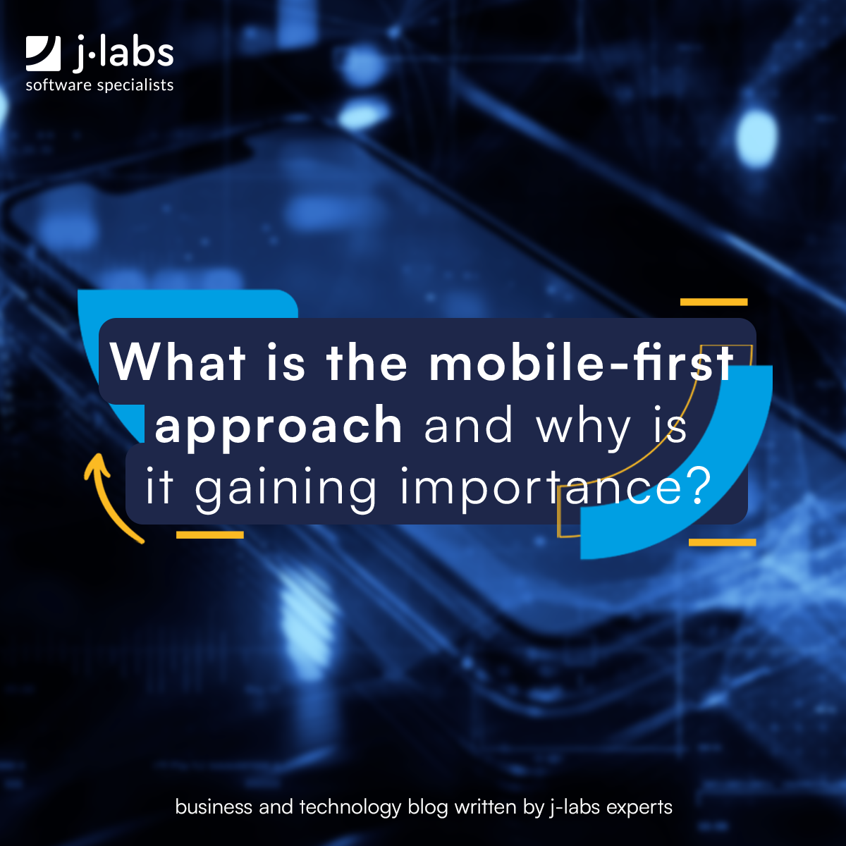 Mobile-first approach: What is it and why it gaining momentum? | j‑labs